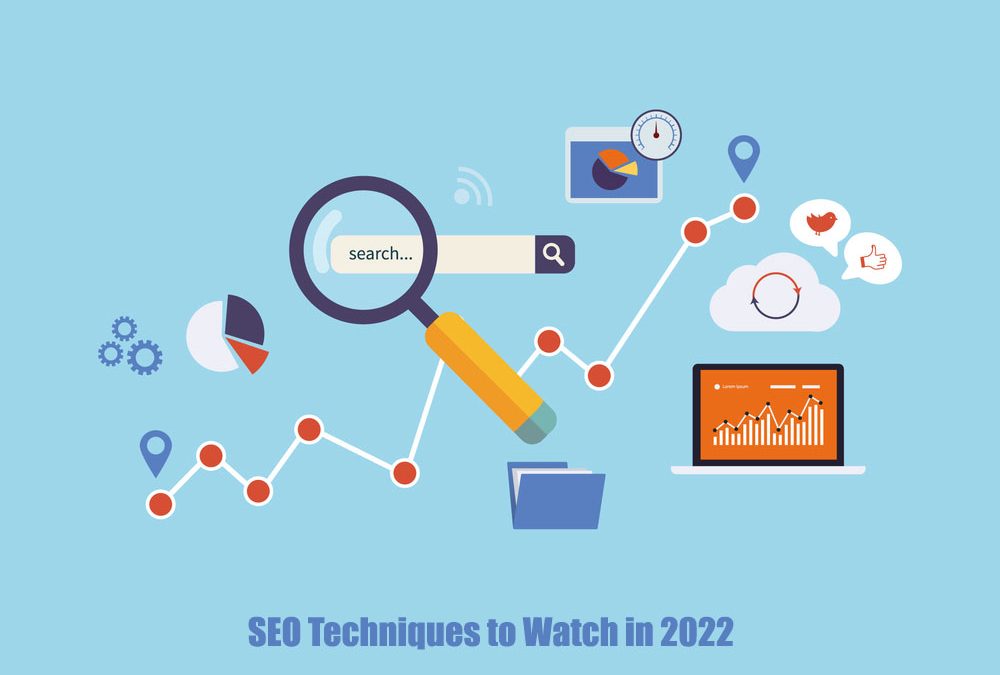 SEO Techniques to Watch in 2022